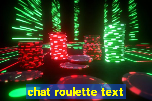 chat roulette text